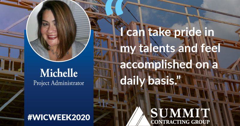 Project Administrator Michelle says, "I can take pride in my talents and feel accomplished on a daily basis," for Summit's #WICWEEK2020